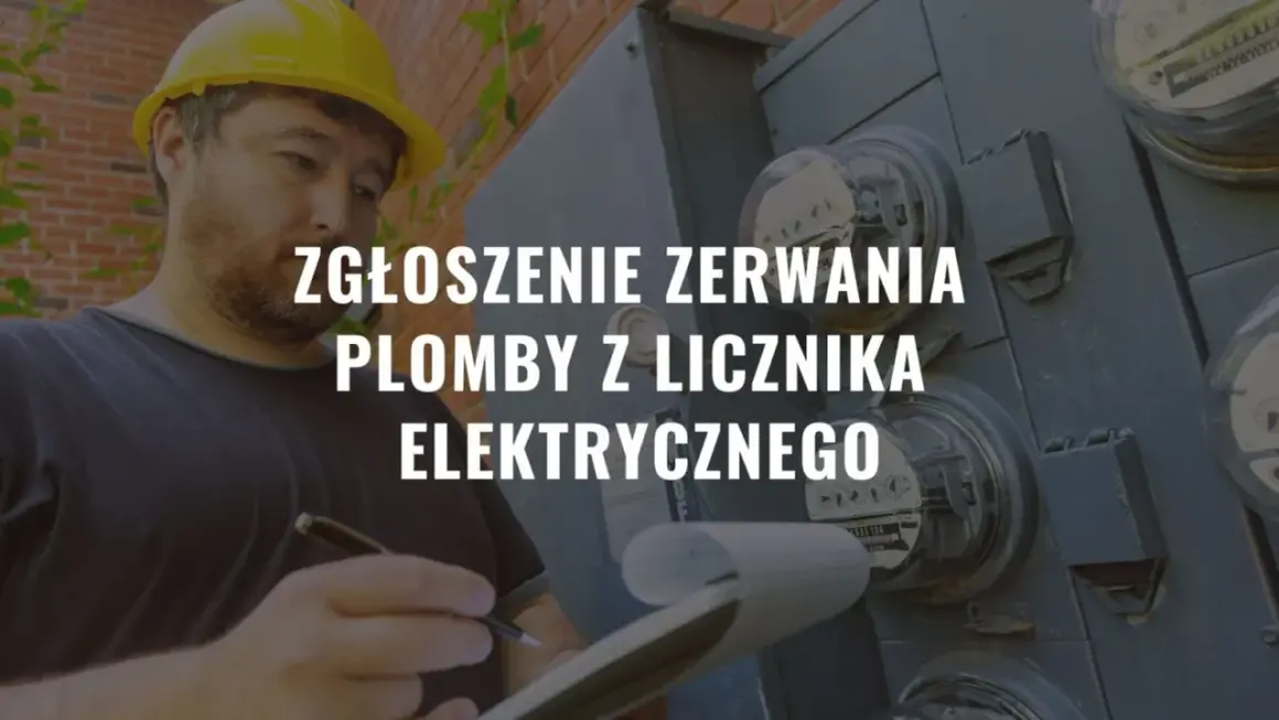 Zgłoszenie zerwania plomby z licznika elektrycznego. Pracownik w kasku notuje dane przy licznikach.