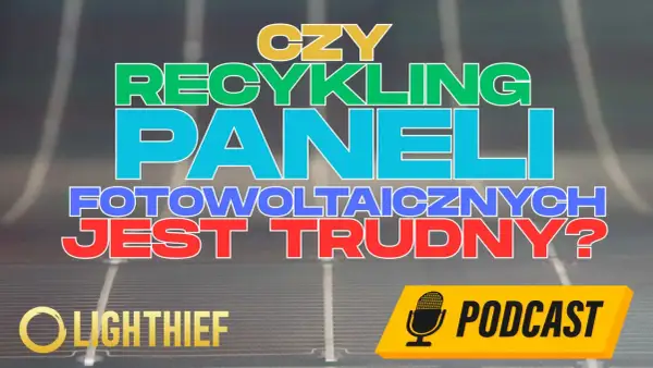 Czy recykling paneli fotowoltaicznych jest trudny? Podcast o przyszłości OZE.